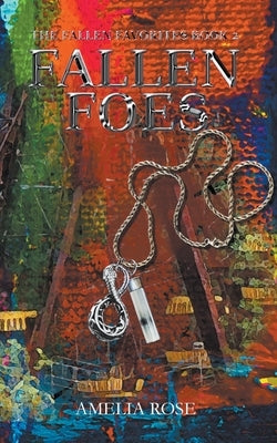Fallen Foes by Rose, Amelia