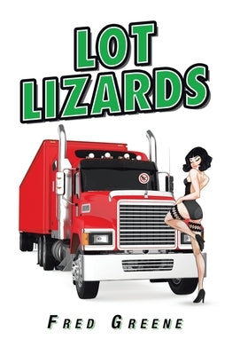 Lot Lizards by Greene, Fred