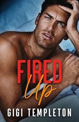 Fired Up by Templeton, Gigi