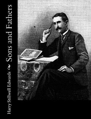 Sons and Fathers by Edwards, Harry Stillwell