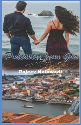 Podcaster from Goa by Nalawadi, Rajeev
