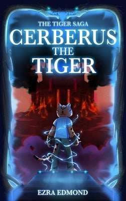Cerberus The Tiger: The Tiger Saga by Edmond, Ezra
