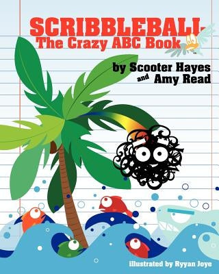 Scribbleball: The Crazy ABC Book by Read, Amy