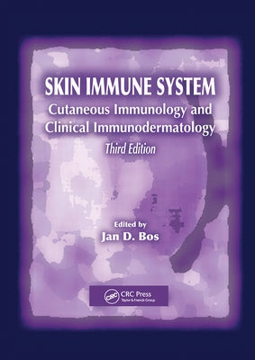 Skin Immune System: Cutaneous Immunology and Clinical Immunodermatology, Third Edition by Bos, Jan D.