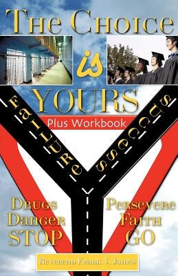 The Choice Is Yours by James, Frank V.