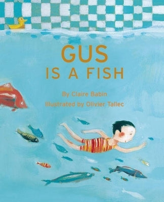 Gus Is a Fish by Babin, Claire