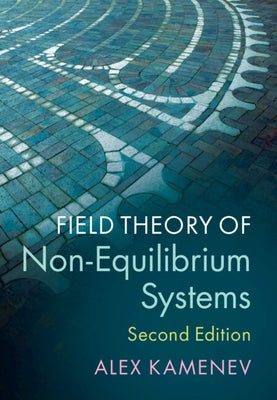 Field Theory of Non-Equilibrium Systems by Kamenev, Alex