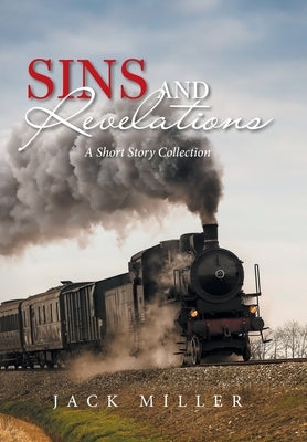 Sins and Revelations: A Short Story Collection by Miller, Jack