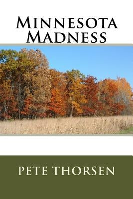 Minnesota Madness by Thorsen, Pete