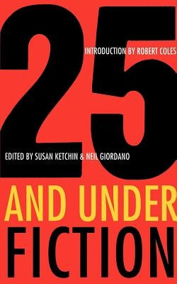 25 and Under/Fiction by Ketchin, Susan