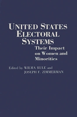 United States Electoral Systems: Their Impact on Women and Minorities by Rule, Wilma