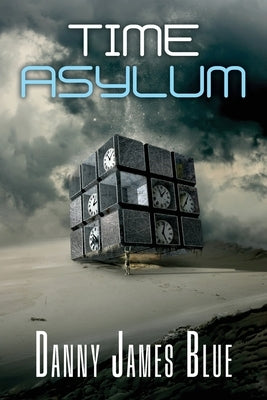 Time Asylum by Blue, Danny J.