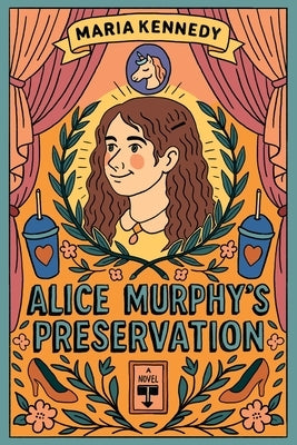 Alice Murphy's Preservation by Kennedy, Maria