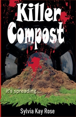 Killer Compost by Rose, Sylvia Kay