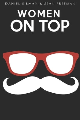 Women on Top: A Parody of the Handmaid's Tale by Freeman, Sean