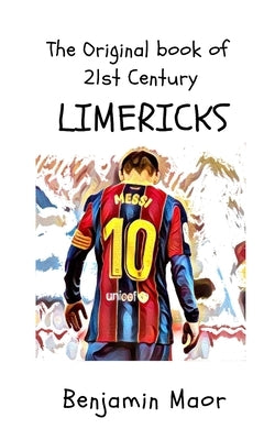 The Original Book of 21st Century LIMERICKS by Maor, Benjamin
