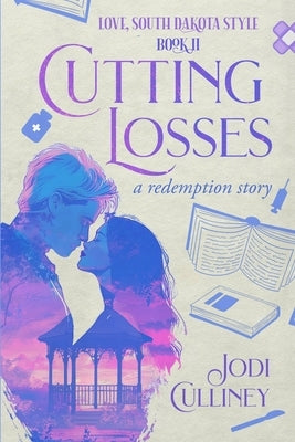Cutting Losses: A Redemption Story... by Culliney, Jodi