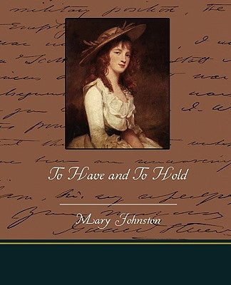 To Have and To Hold by Johnston, Mary