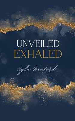 Unveiled, Exhaled by Benford, Kyla
