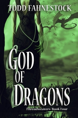 God of Dragons by Fahnestock, Todd