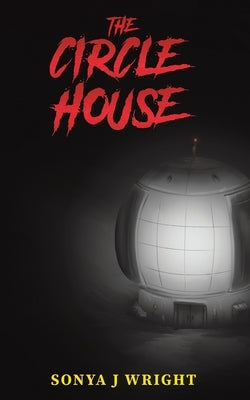 The Circle House by Wright, Sonya J.