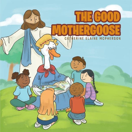 The Good Mother Goose by McPherson, Catherine Elaine