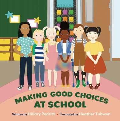 Making Good Choices at School by Podritz, Hilllary