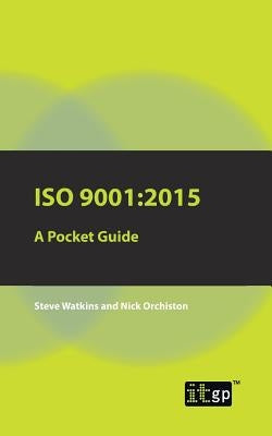 ISO 9001: 2015 A Pocket Guide by Watkins, Steve