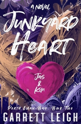 Junkyard Heart: Porth Ewan Bay by Leigh, Garrett