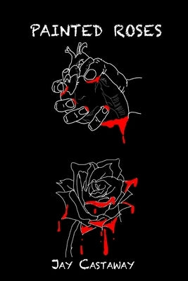 Painted Roses by Castaway, Jay