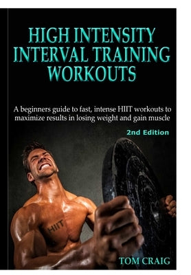 High Intensity Interval Training Workouts by Craig, Tom