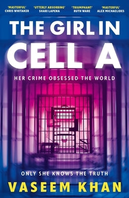 The Girl in Cell a: 'The Twist Will Floor You' Says I Newspaper, Now Shortlisted for the Cwa Gold Dagger by Khan, Vaseem