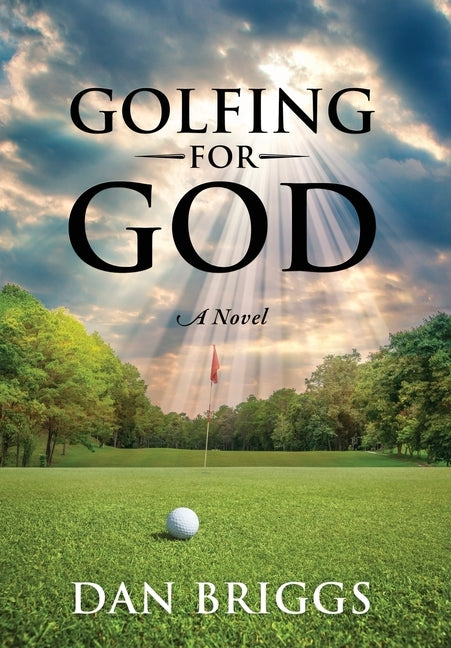 Golfing for God by Briggs, Dan
