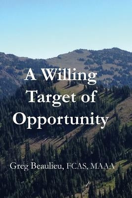 A Willing Target of Opportunity by Beaulieu, Greg