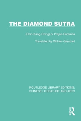 The Diamond Sutra: (Chin-Kang-Ching) or Prajna-Paramita by Gemmell, William