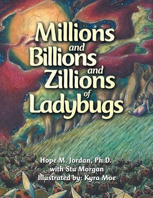 Millions and Billions and Zillions of Ladybugs by Jordan, Hope M.