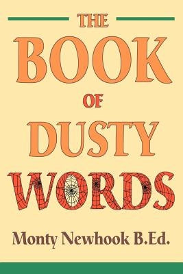 The Book of Dusty Words by Newhook, Monty