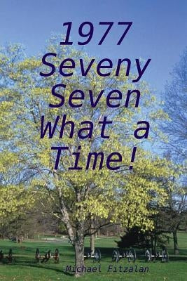Jubilee 1977 - Seveny Seven - What a Time! by Fitzalan, Michael