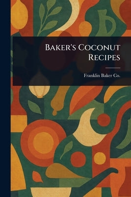Baker's Coconut Recipes by Co, Franklin Baker