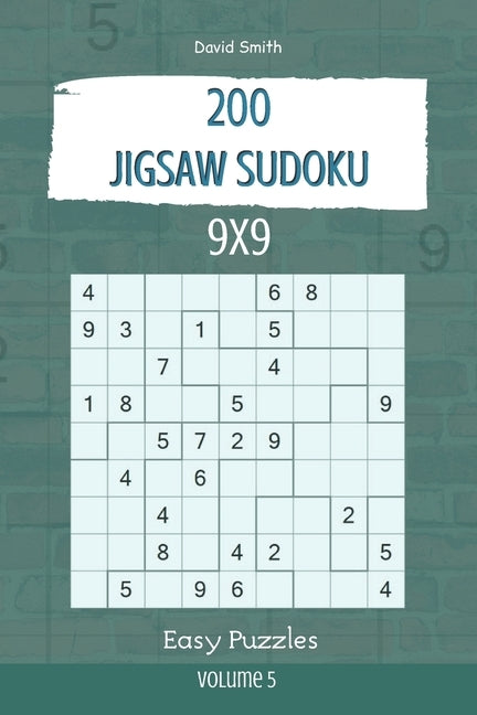 Jigsaw Sudoku - 200 Easy Puzzles 9x9 vol.5 by Smith, David