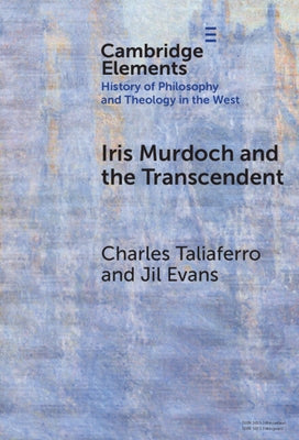 Iris Murdoch and the Transcendent by Taliaferro, Charles
