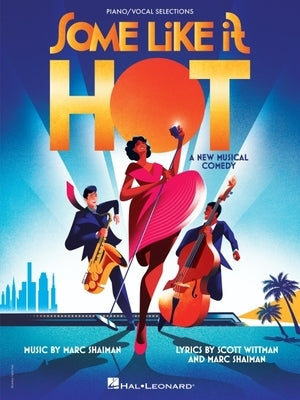 Some Like It Hot: Vocal Selections from the New Musical Comedy by Shaiman, Marc