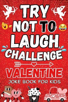 Kids Valentine Gifts: Valentine Joke Book For Kids: 200 Clean, Family-friendly Jokes Valentine Present For Boys, Girls 5-7, 6-8 by Press, Valentine Day