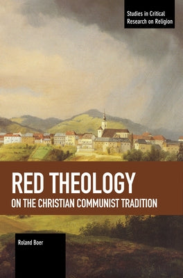 Red Theology: On the Christian Communist Tradition by Boer, Roland