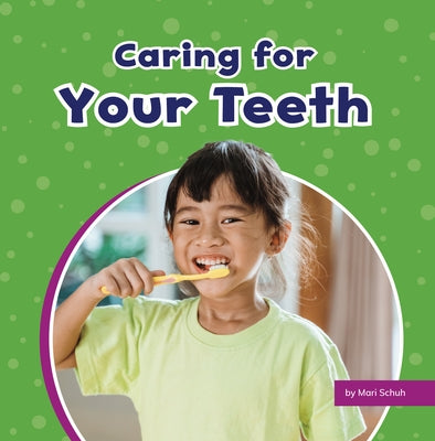 Caring for Your Teeth by Schuh, Mari