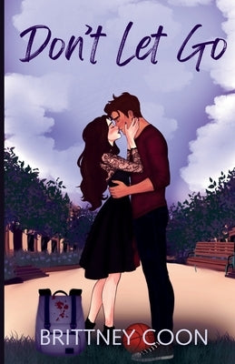Don't Let Go: Special Edition by Coon, Brittney