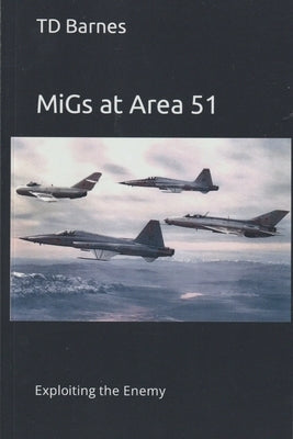 MiGs at Area 51 by Barnes, Td