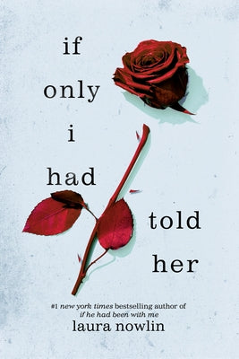 If Only I Had Told Her by Nowlin, Laura