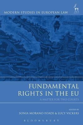 Fundamental Rights in the Eu: A Matter for Two Courts by Morano-Foadi, Sonia