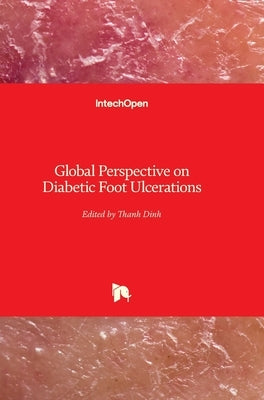 Global Perspective on Diabetic Foot Ulcerations by Dinh, Thanh